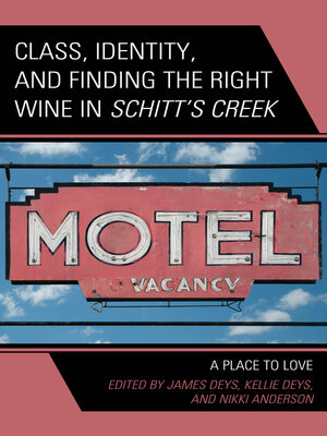 cover image of Class, Identity, and Finding the Right Wine in Schitt's Creek